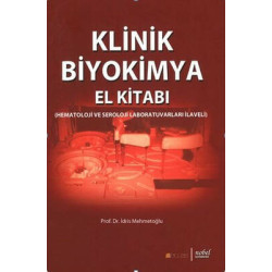 Klinik Biyokimya El Kitabı (Hematoloji ve Seroloji Laboratuvarları İlaveli) İdris Mehmetoğlu