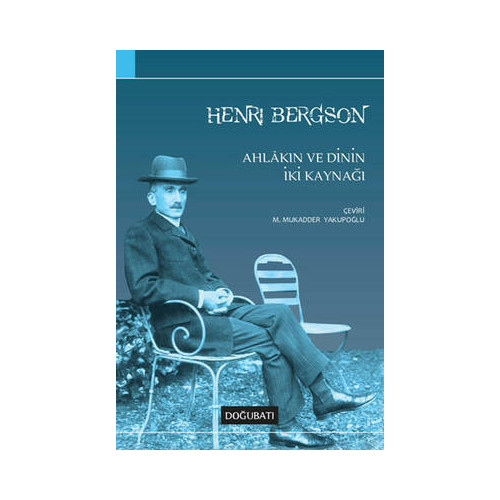 Ahlakın ve Dinin İki Kaynağı Henri Bergson