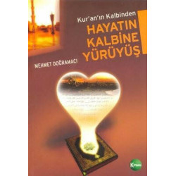 Kur'an'ın Kalbinden Hayatın Kalbine Yürüyüş Mehmet Doğramacı