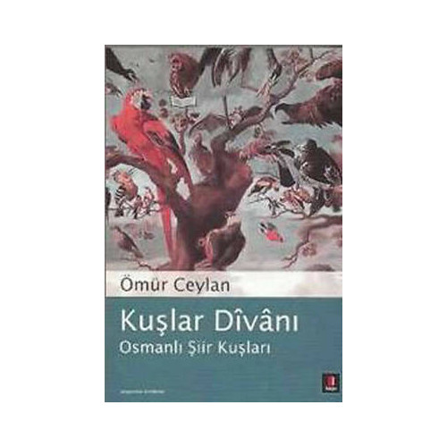 Kuşlar Divanı - Osmanlı Şiir Divanı Ömür Ceylan