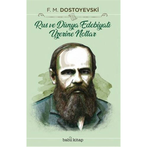 Rus ve Dünya Edebiyatı Üzerine Notlar - Fyodor Mihayloviç Dostoyevski