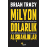 Milyon Dolarlık Alışkanlıklar - Brian Tracy