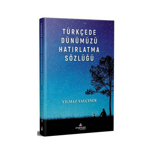 Türkçede Dünümüzü Hatırlatma Sözlüğü Yılmaz Yalçıner