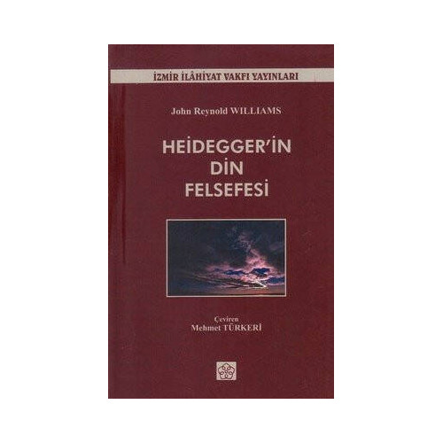 Heideggerin Din Felsefesi John Reynold Williams