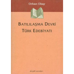 Batılaşma Devri Türk Edebiyatı Orhan Akay