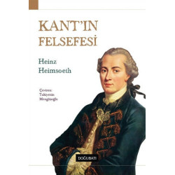 Kant’ın Felsefesi - Heinz Heimsoeth