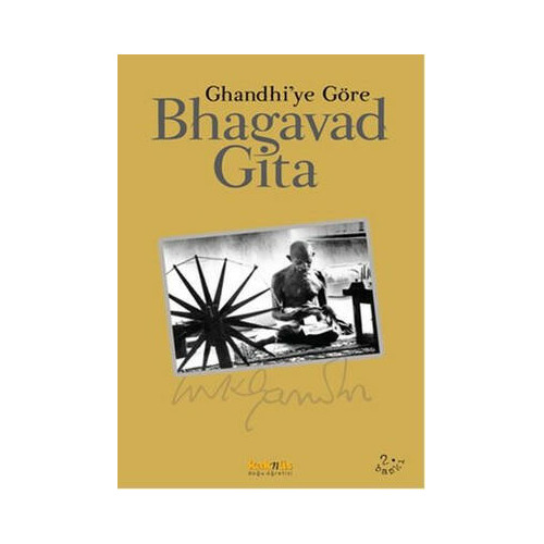 Bhagavad Gita Mohandas Karamchand (Mahatma) Gandhi