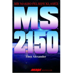 M. S. 2150 - Bir Makro Felsefe Klasiği Thea Alexander
