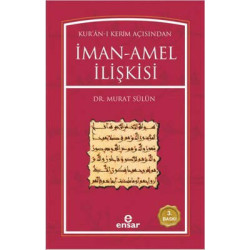 Kur'an-ı Kerim Açısından İman-Amel İlişkisi Murat Sülün