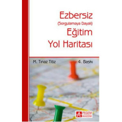 Ezbersiz Eğitim Yol Haritası M. Tınaz Titiz