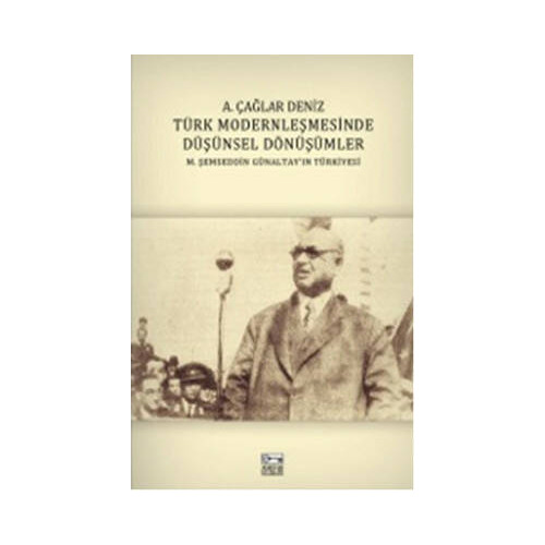 Türk Modernleşmesinde Düşünsel Dönüşümler A. Çağlar Deniz
