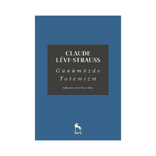 Günümüzde Totemizm Claude Levi-Strauss