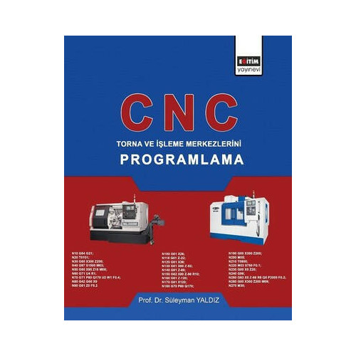 CNC-Torna ve İşleme Merkezlerini Programlama Süleyman Yaldız