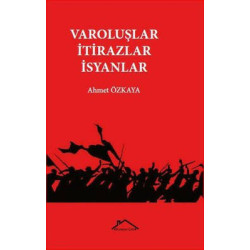Varoluşlar - İtirazlar - İsyanlar Ahmet Özkaya