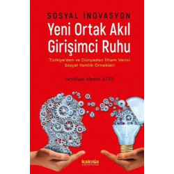 Sosyal İnovasyon - Yeni Ortak Akıl Girişimci Ruhu Seyithan Ahmet Ateş