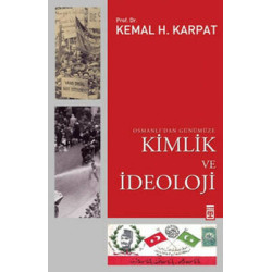Osmanlı'dan Günümüze Kimlik ve İdeoloji Kemal H. Karpat