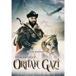 Osmanoğlu Orhan Gazi - Kayı Romanları Bekir Manav