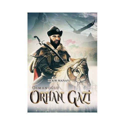 Osmanoğlu Orhan Gazi - Kayı Romanları Bekir Manav