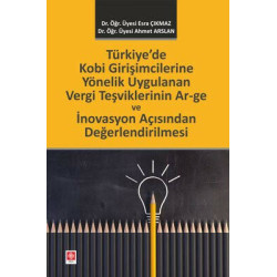 Türkiye'de Kobi Girişimcilerine Yönelik Uygulanan Vergi Teşviklerinin Ar-ge ve İnovasyon Açısından Değerlendirilmesi Ah