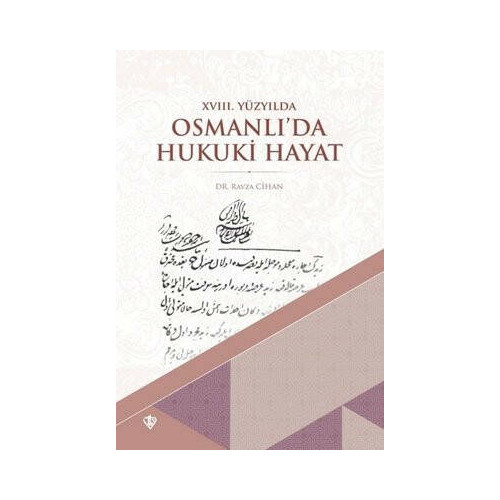 18. Yüzyılda Osmanlı'da Hukuki Hayat Ravza Cihan