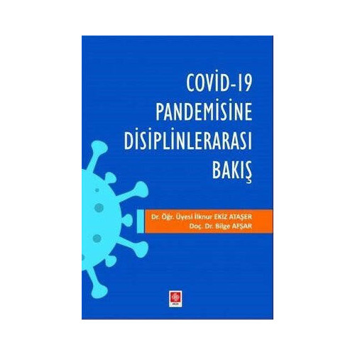 Covid 19 Pandemisine Disiplinlerarası Bakış Bilge Afşar