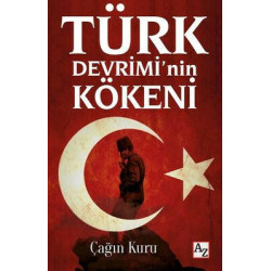 Türk Devrimi'nin Kökeni...