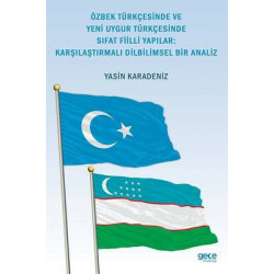 Özbek Türkçesinde ve Yeni Uygur Türkçesinde Sıfat Fiilli Yapılar: Karşılaştırmalı Dilbilimsel Bir An Yasin Karadeniz