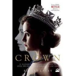 The Crown - 2. Elizabeth Winston Churchill ve Genç Bir Kraliçenin Yaratılışı 1947-1955 Robert Lacey