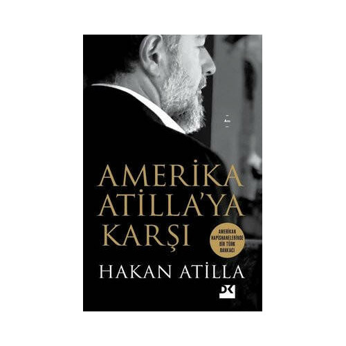 Amerika Atilla'ya Karşı - Amerikan Hapishanelerinde Bir Türk Bankacı Hakan Atilla