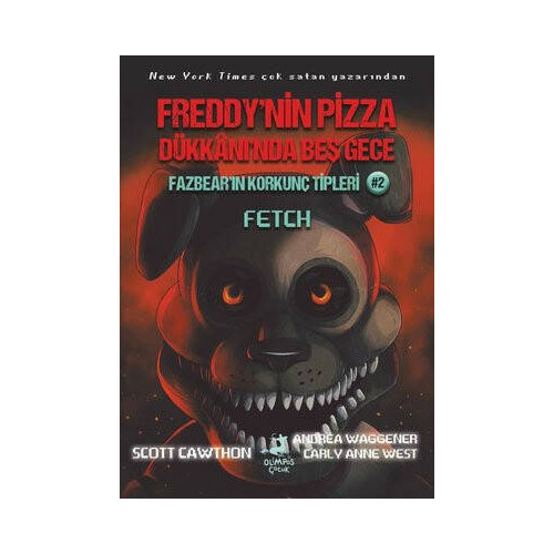 Fazbear'ın Korkunç Tipleri 2 -  Fetch - Freddy'nin Pizza Dükkanı'nda Beş Gece Andrea Waggener