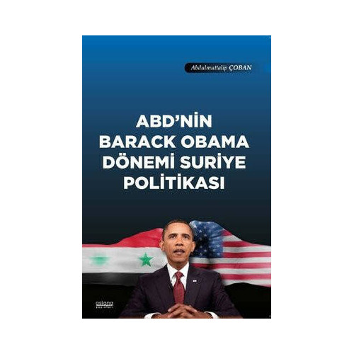 ABD'nin Barack Obama Dönemi Suriye Politikası Abdülmüttalip Çoban