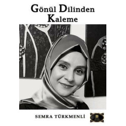 Gönül Dilinden Kaleme Semra Türkmenli