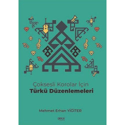 Çoksesli Korolar için Türkü Düzenlemeleri Mehmet Erhan Yiğiter