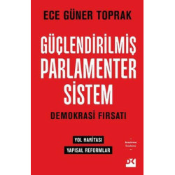 Güçlendirilmiş Parlamenter Sistem - Demokrasi Fırsatı Ece Güner Toprak