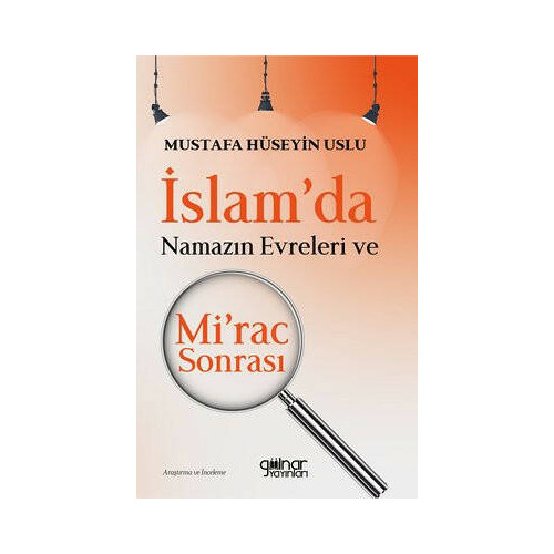 İslam'da Namazın Evreleri ve Mi'rac Sonrası Mustafa Hüseyin Uslu