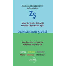 Mavi ile Yeşilin Birleştiği O Güzel Diyarımızın Ağızı Zonguldak Şivesi - Ramazan Kocapınar'ın Kalemi Ramazan Kocap�