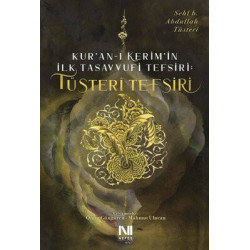 Tüsteri Tefsiri - Kur'an-ı Kerim'in İlk Tasavvufi Tefsiri Sehl B. Abdullah Tüsteri