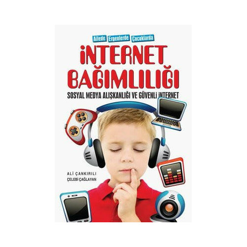 İnternet Bağımlılığı - Sosyal Medya Alışkanlığı ve Güvenli İnternet - Ailede Ergenlerde Çocuklarda Ali Çankırı