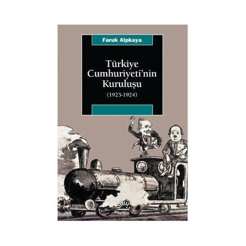 Türkiye Cumhuriyeti'nin Kuruluşu 1923 - 1924 Faruk Alpkaya