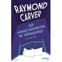 Aşk Konuştuğumuzda Ne Konuşuruz Raymond Carver