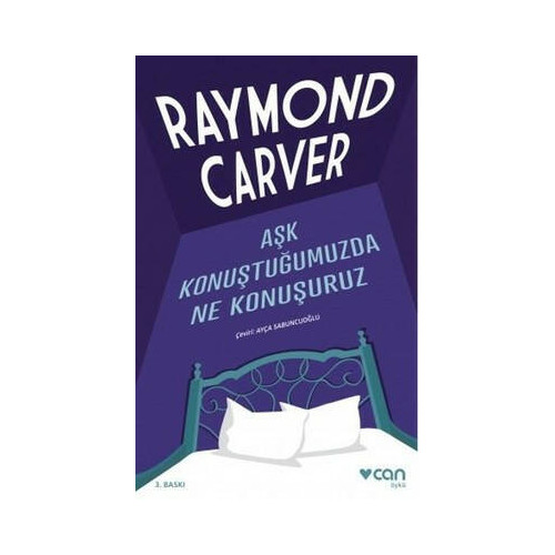 Aşk Konuştuğumuzda Ne Konuşuruz Raymond Carver