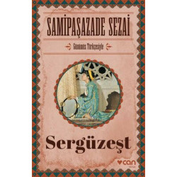 Sergüzeşt-Günümüz Türkçesiyle Samipaşazade Sezai