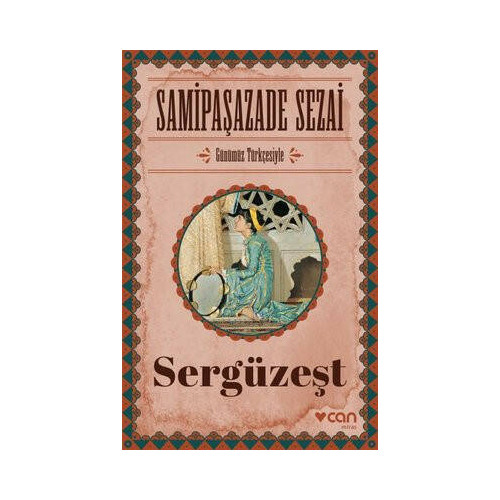 Sergüzeşt-Günümüz Türkçesiyle Samipaşazade Sezai