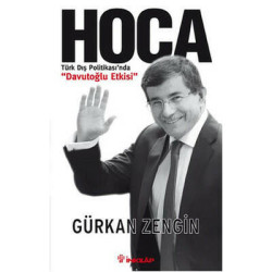 Hoca - Türk Dış Politikası'nda Davutoğlu Etkisi Gürkan Zengin