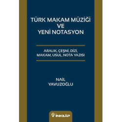 Türk Makam Müziği ve Yeni Notasyon Nail Yavuzoğlu