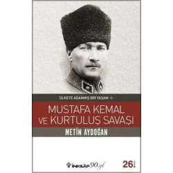 Mustafa Kemal ve Kurtuluş...