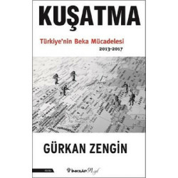 Kuşatma Türkiye'nin Beka Mücadelesi 2013-2017 Gürkan Zengin