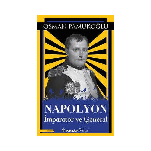 Napolyon - İmparator ve General Osman Pamukoğlu