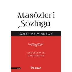 Atasözleri Sözlüğü - İlköğretim ve Ortaöğretim Ömer Asım Aksoy