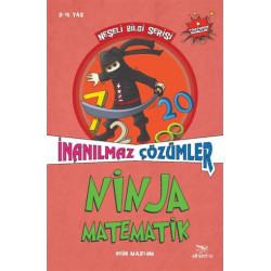 İnanılmaz Çözümler-Ninja Matematik-Neşeli Bilgi Serisi 2.Kitap Ogün Mazlum
